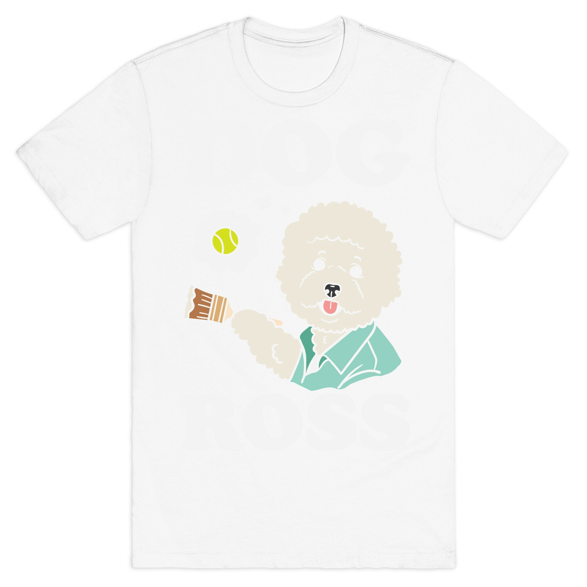Dog Ross  T-Shirt