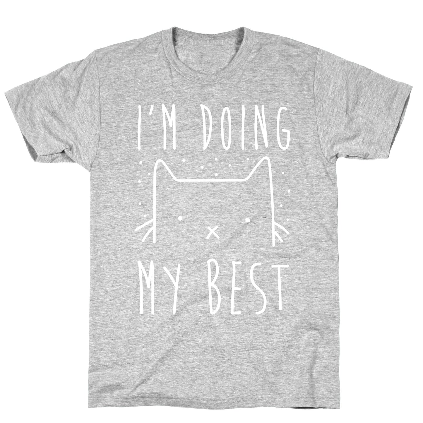 I'm Doing My Best T-Shirt