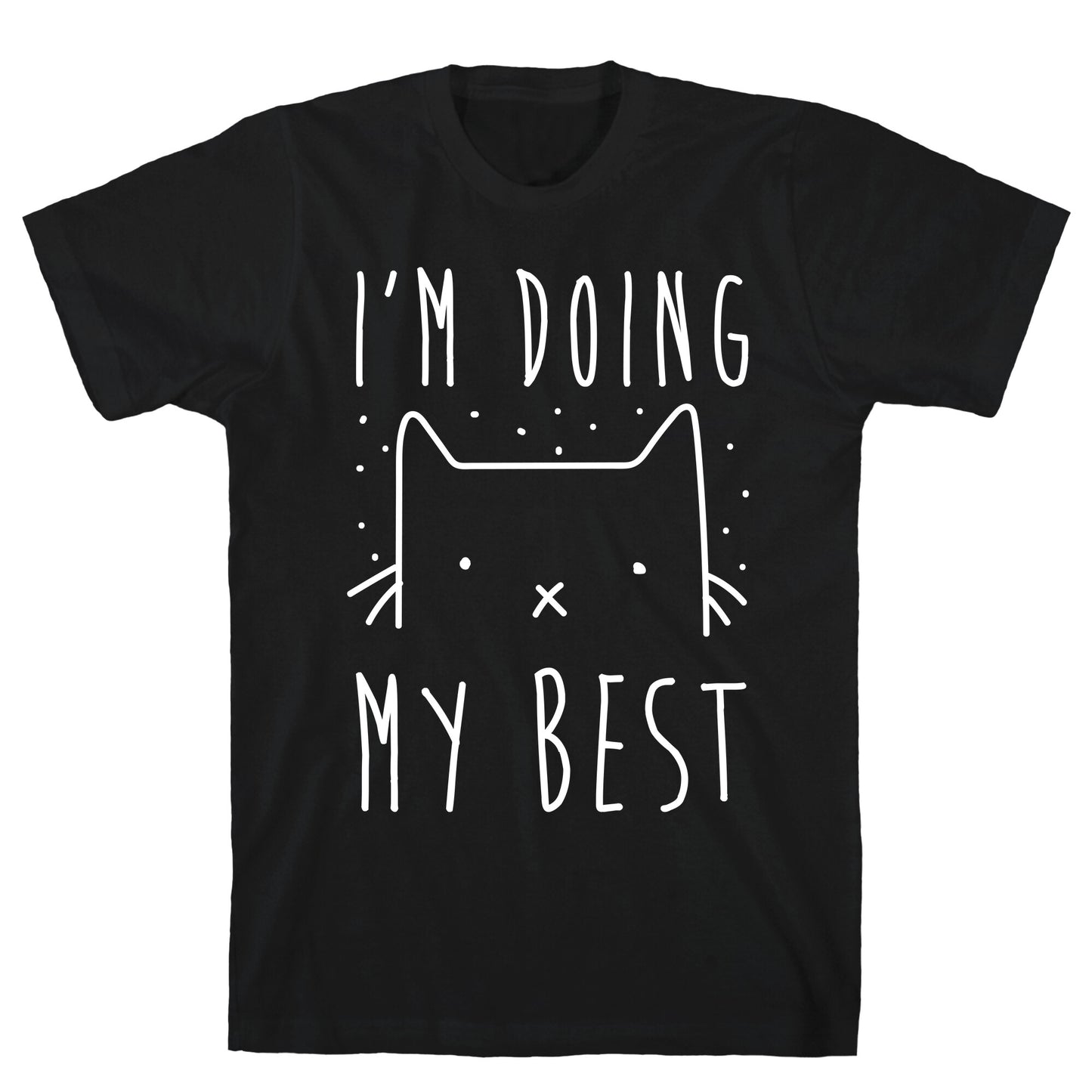 I'm Doing My Best T-Shirt