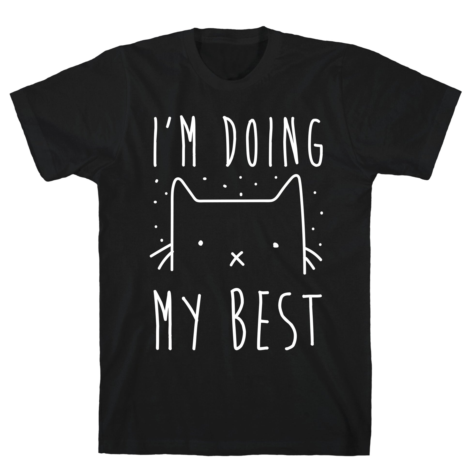 I'm Doing My Best T-Shirt