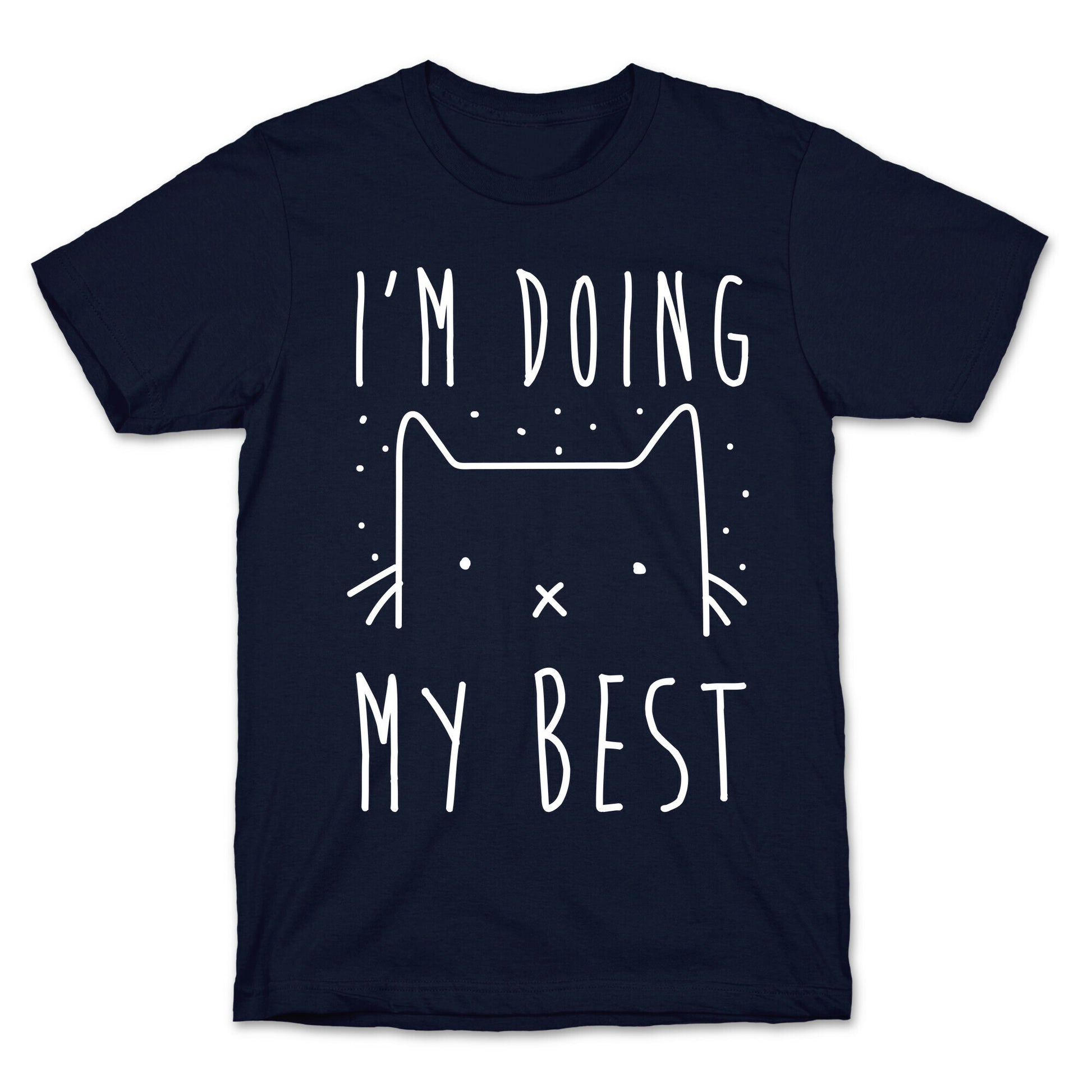I'm Doing My Best T-Shirt