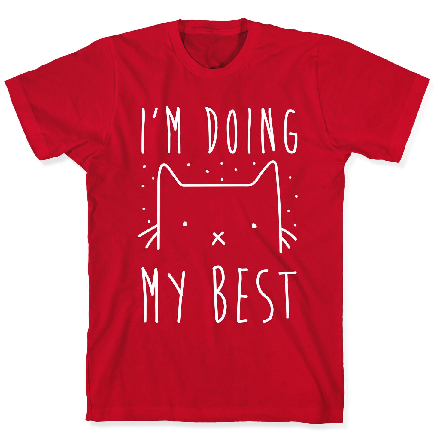 I'm Doing My Best T-Shirt
