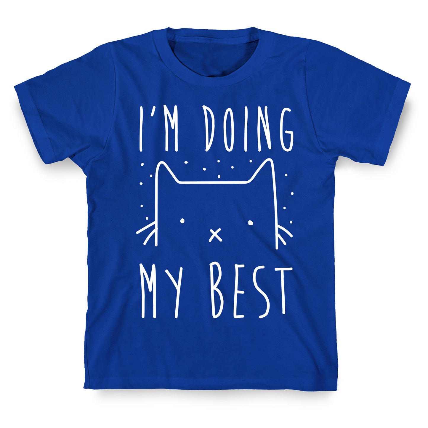 I'm Doing My Best T-Shirt