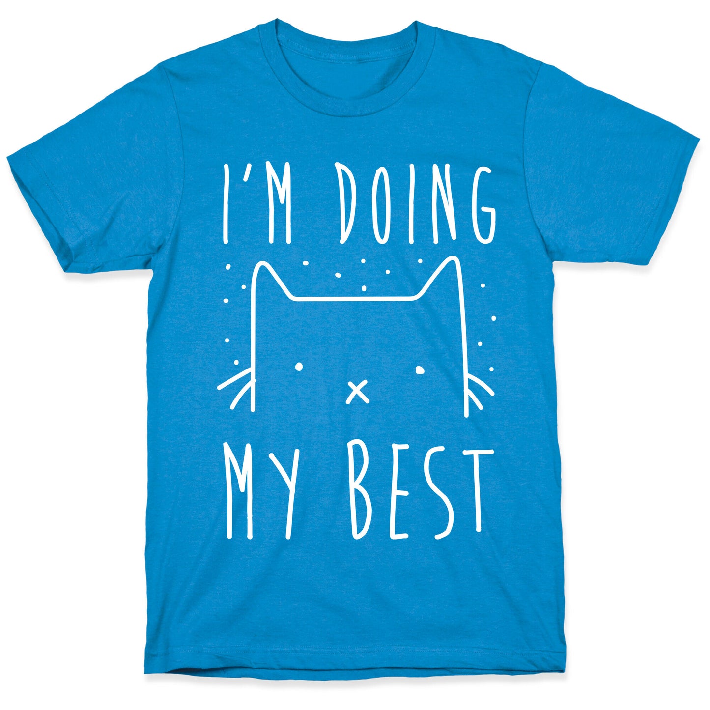 I'm Doing My Best T-Shirt