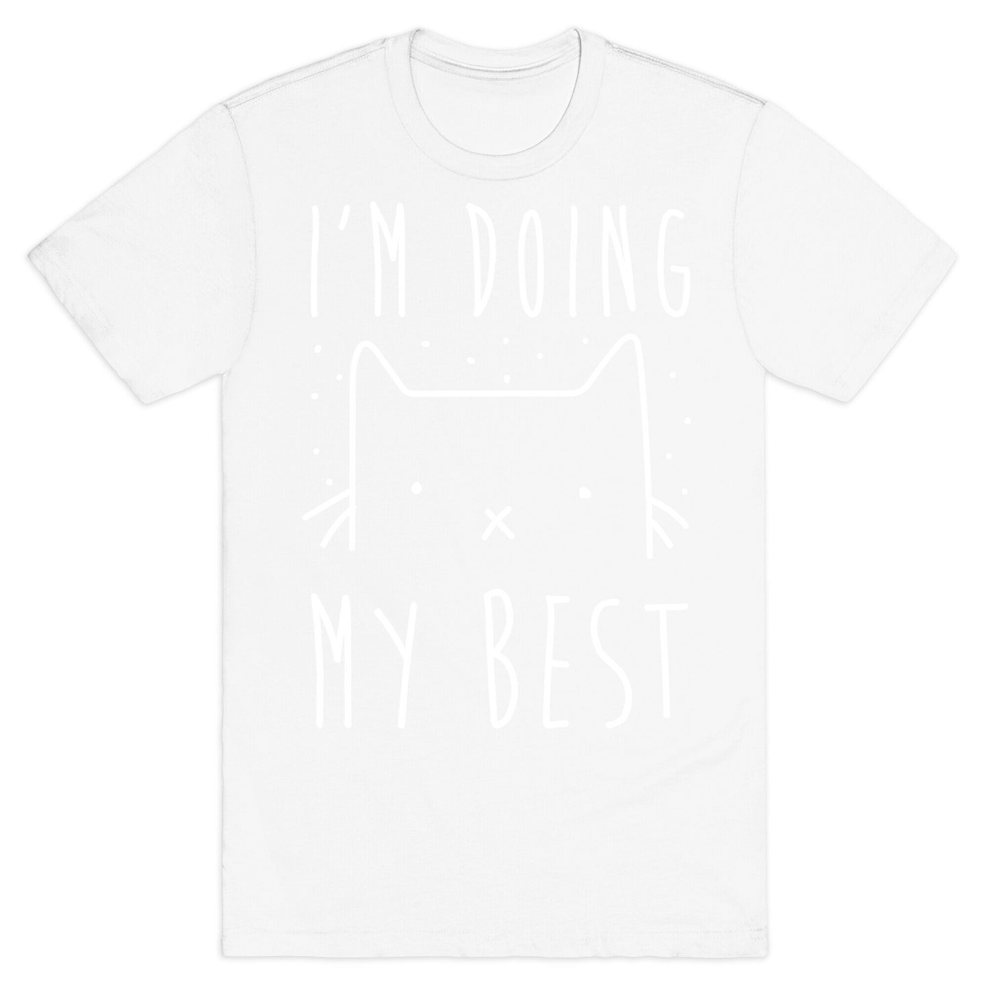 I'm Doing My Best T-Shirt