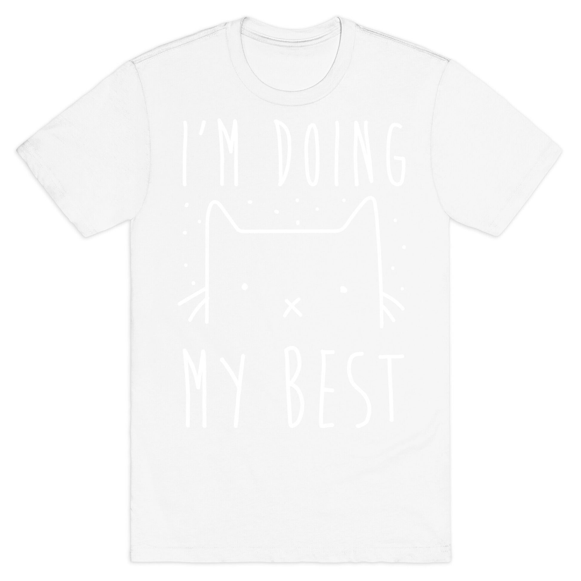 I'm Doing My Best T-Shirt