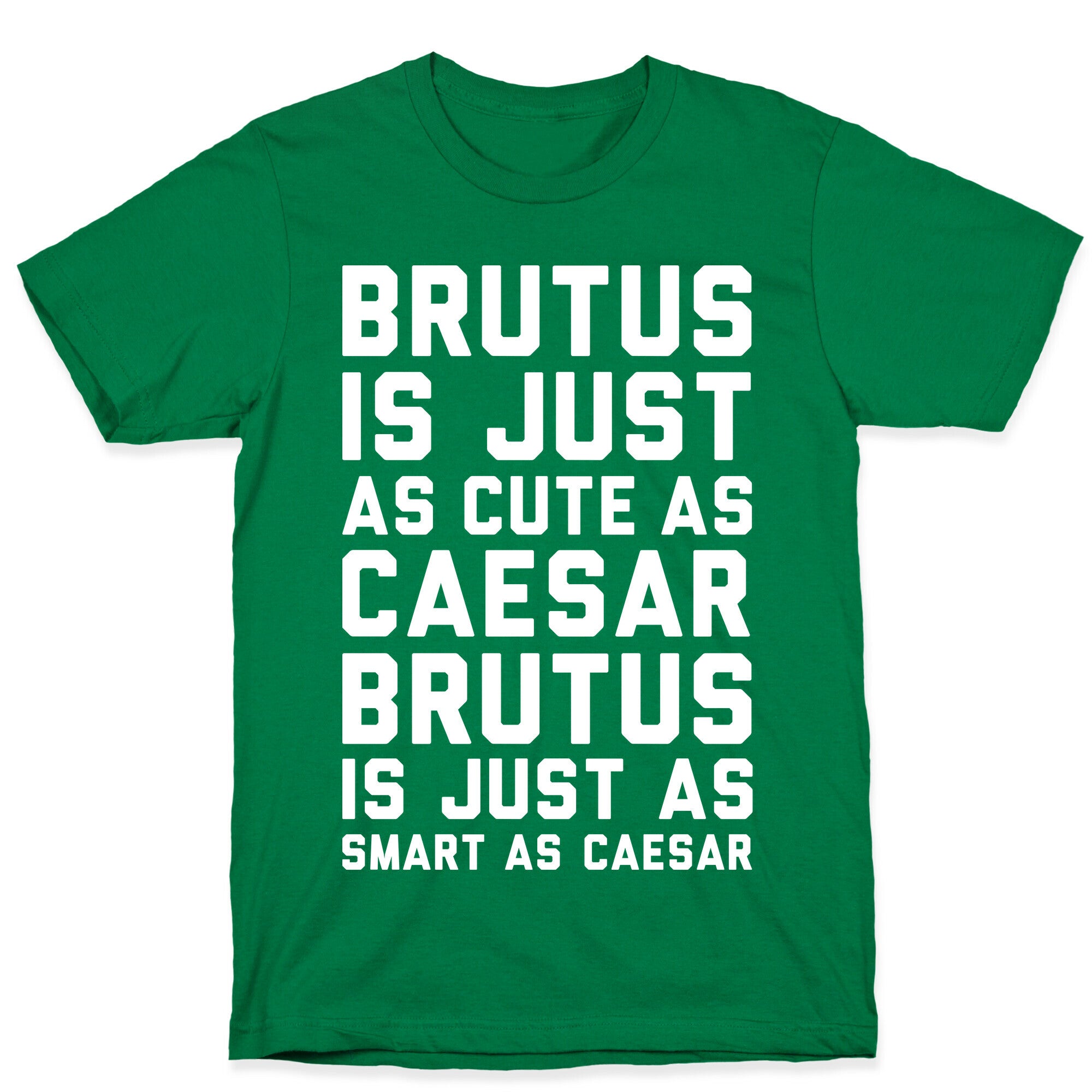 Brutus Is Just As Cute As Caesar T-Shirt