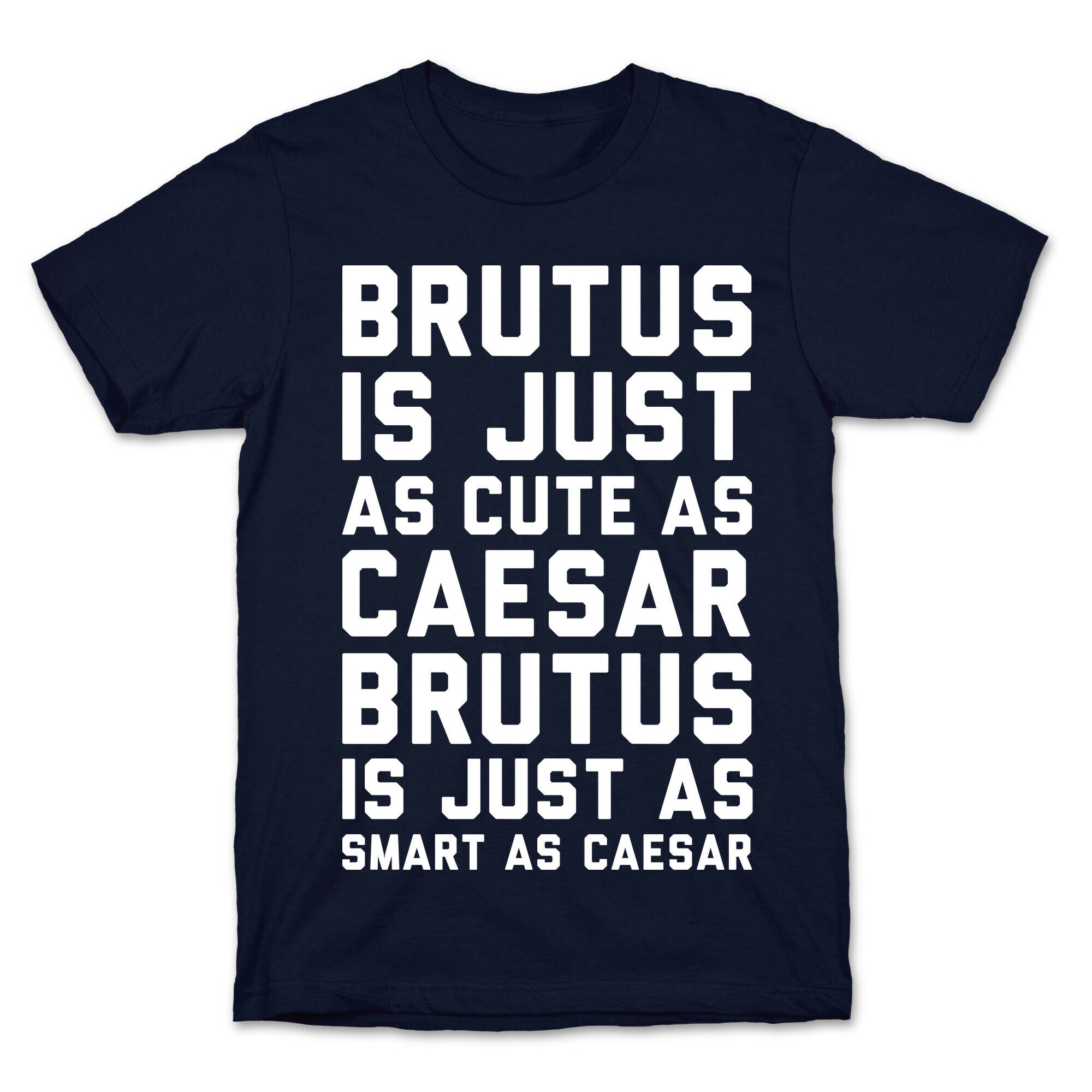 Brutus Is Just As Cute As Caesar T-Shirt