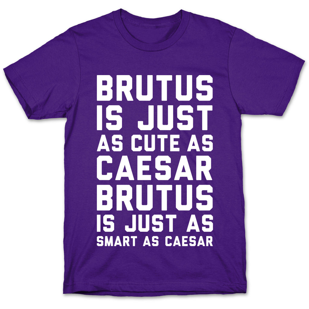 Brutus Is Just As Cute As Caesar T-Shirt