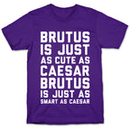 Brutus Is Just As Cute As Caesar T-Shirt