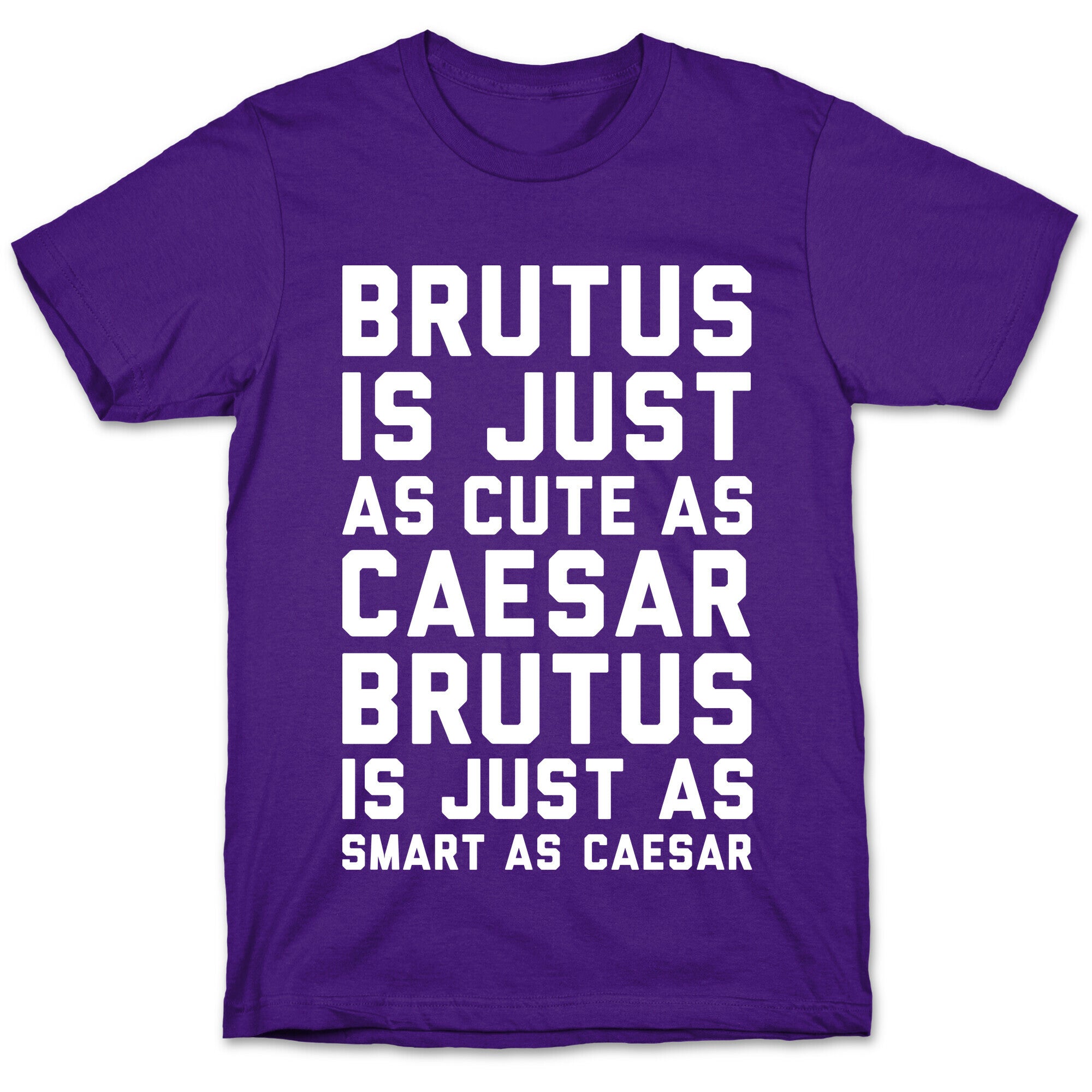 Brutus Is Just As Cute As Caesar T-Shirt