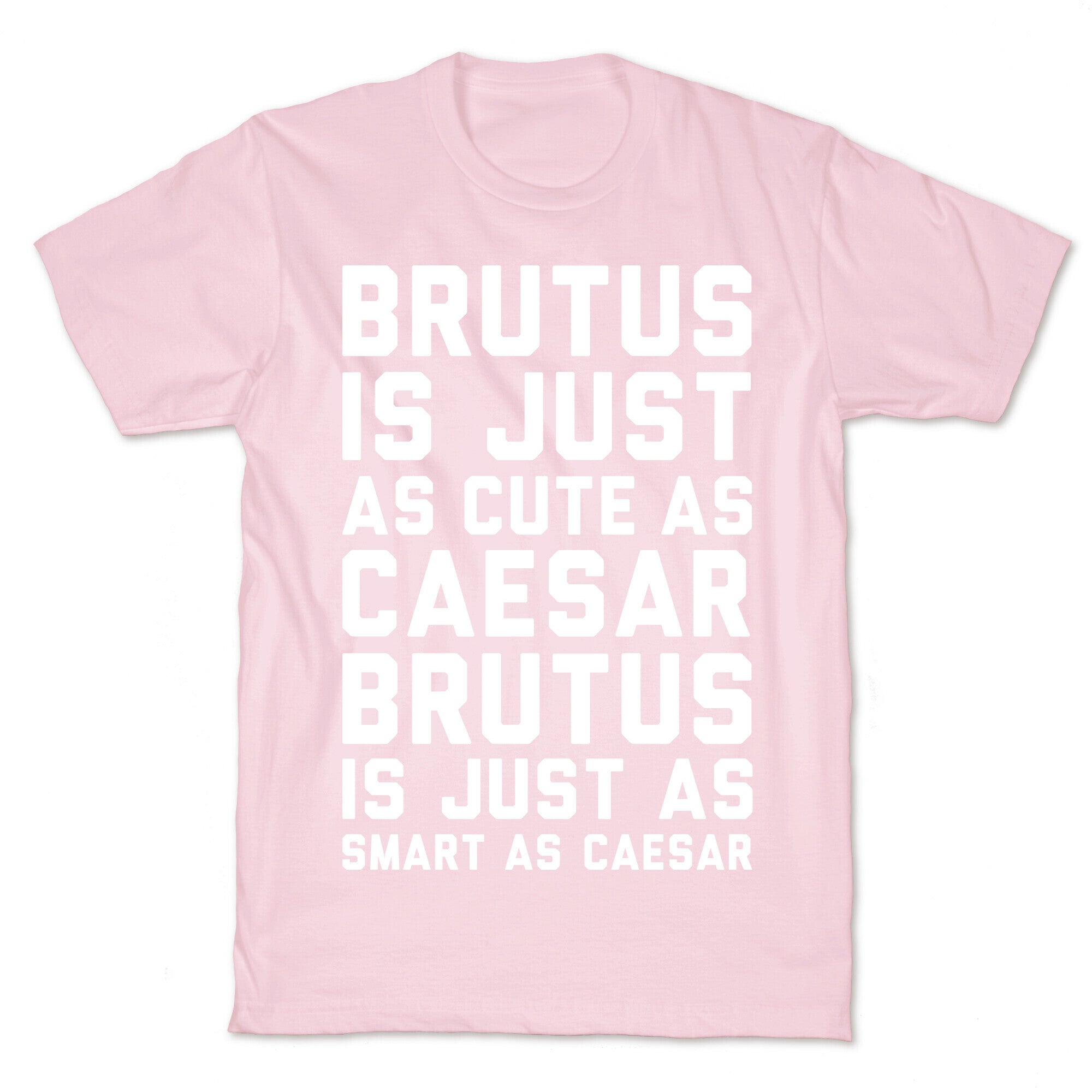 Brutus Is Just As Cute As Caesar T-Shirt