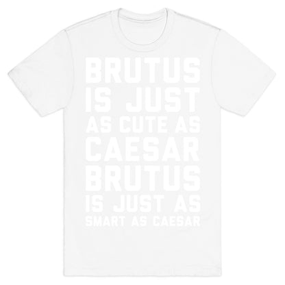 Brutus Is Just As Cute As Caesar T-Shirt