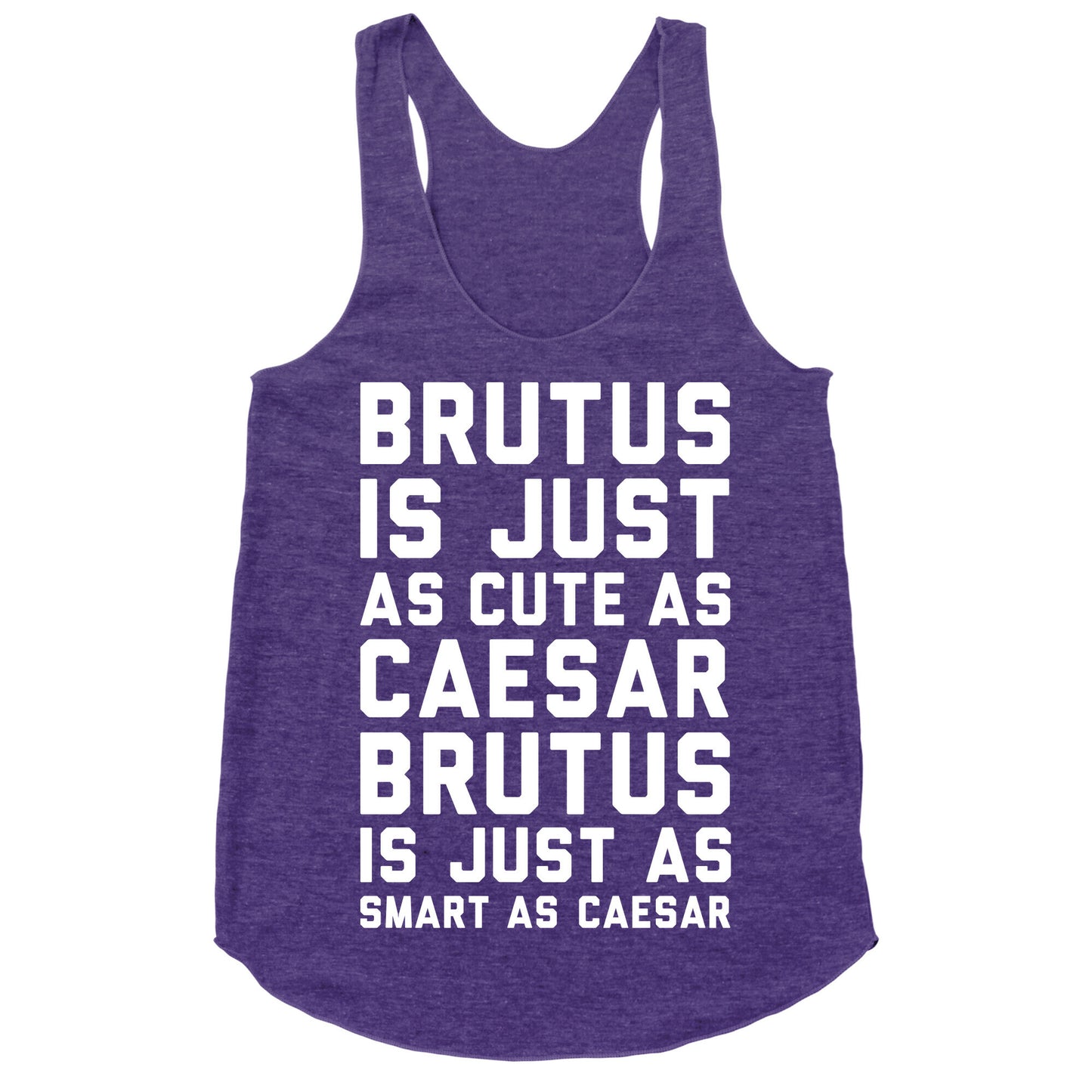 Brutus Is Just As Cute As Caesar Racerback Tank