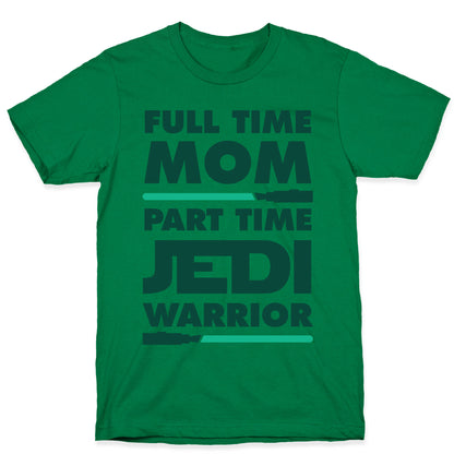 Full Time Mom Part Time Jedi T-Shirt