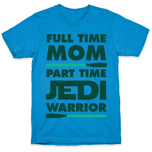 Full Time Mom Part Time Jedi T-Shirt
