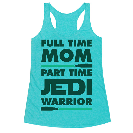 Full Time Mom Part Time Jedi Racerback Tank