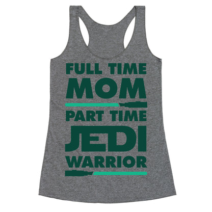 Full Time Mom Part Time Jedi Racerback Tank