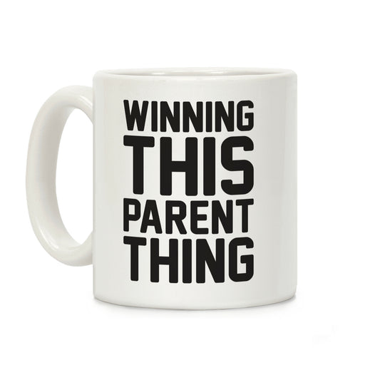 Winning This Parent Thing Coffee Mug