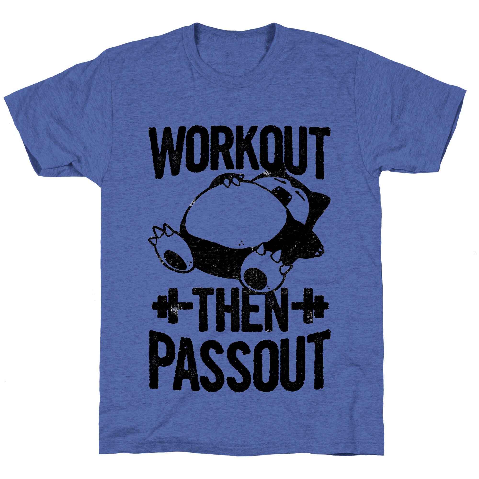 Workout then Passout (Snorlax) Unisex Triblend Tee