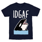 IDGAF Orca T-Shirt