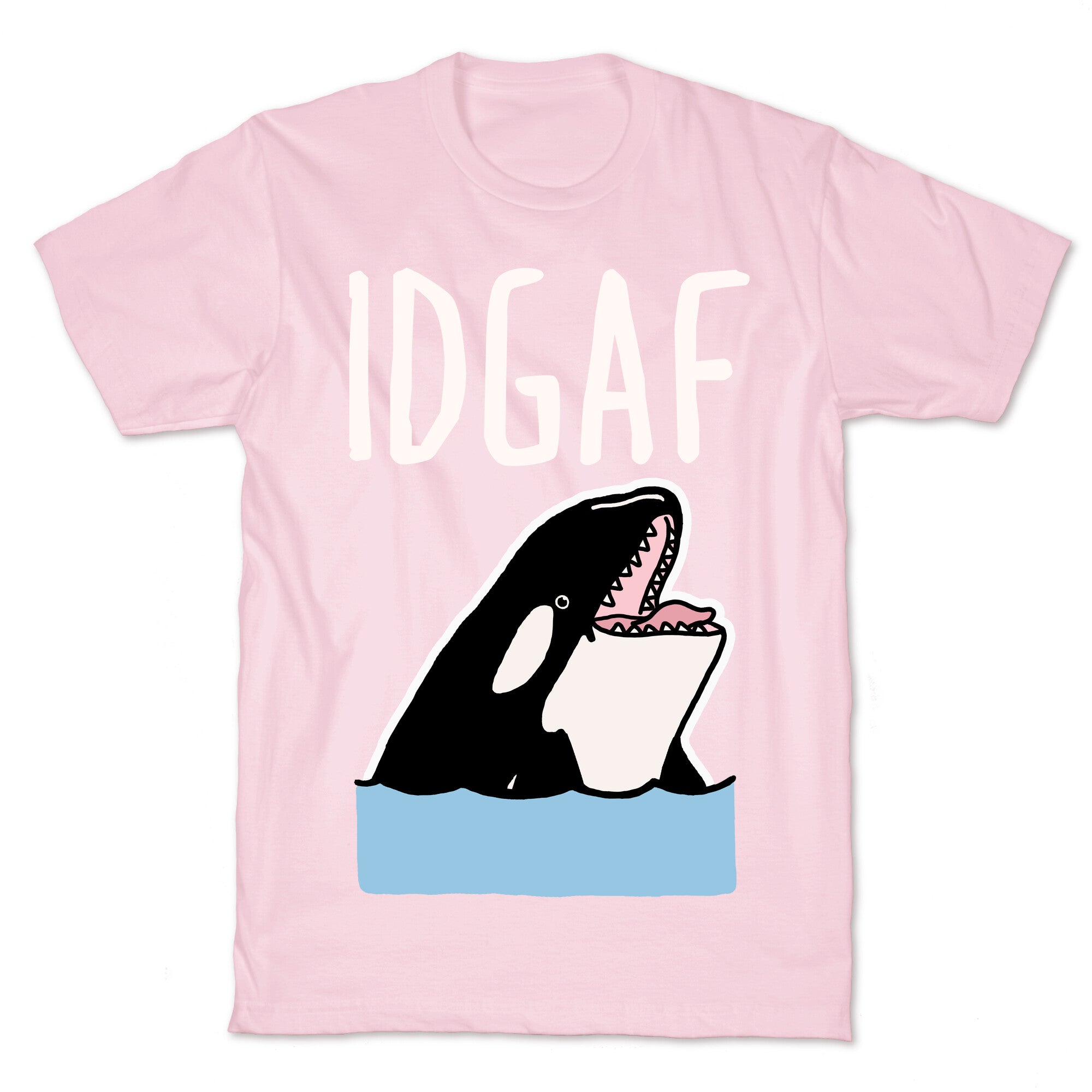 IDGAF Orca T-Shirt