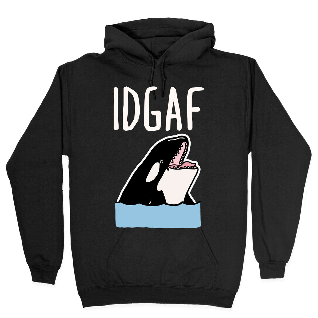 IDGAF Orca Hoodie