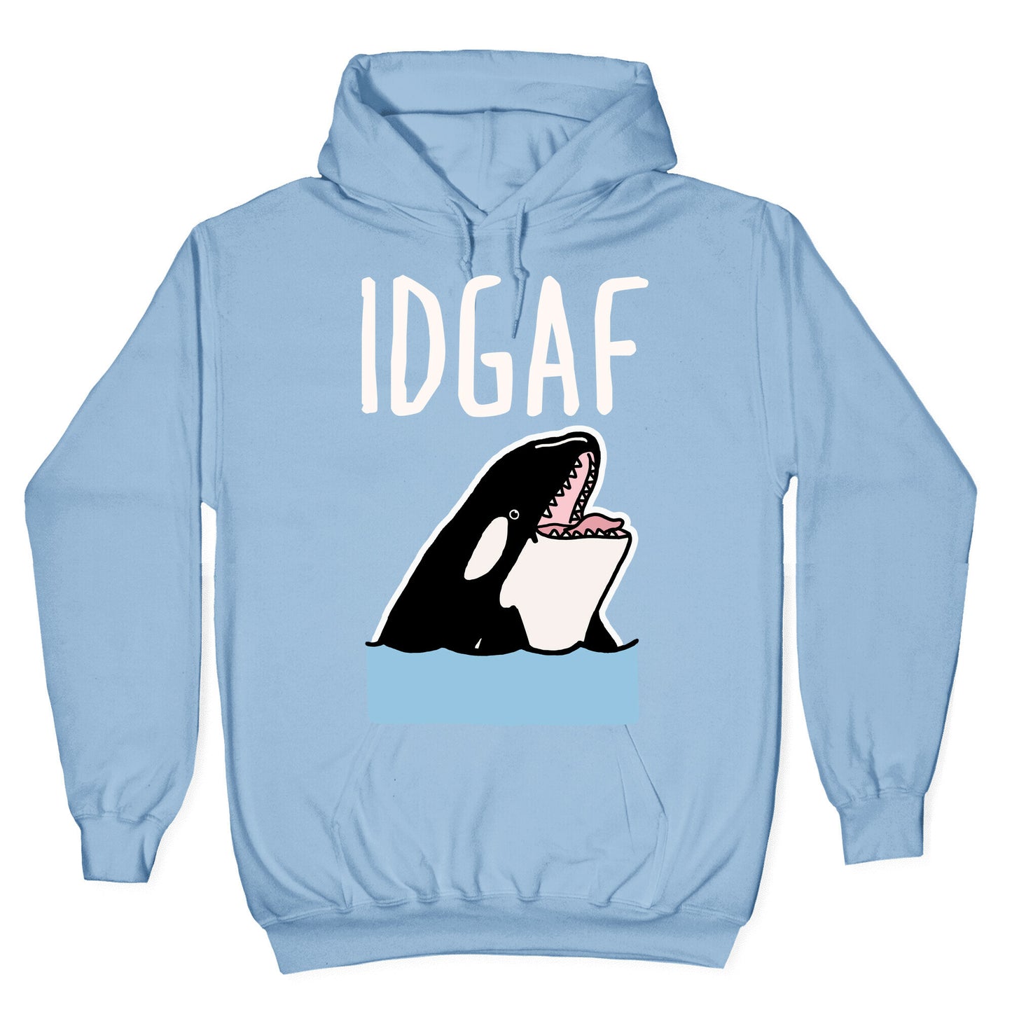 IDGAF Orca Hoodie