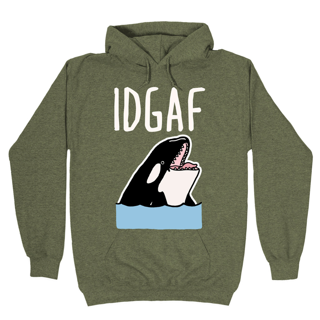IDGAF Orca Hoodie