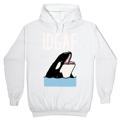 IDGAF Orca Hoodie