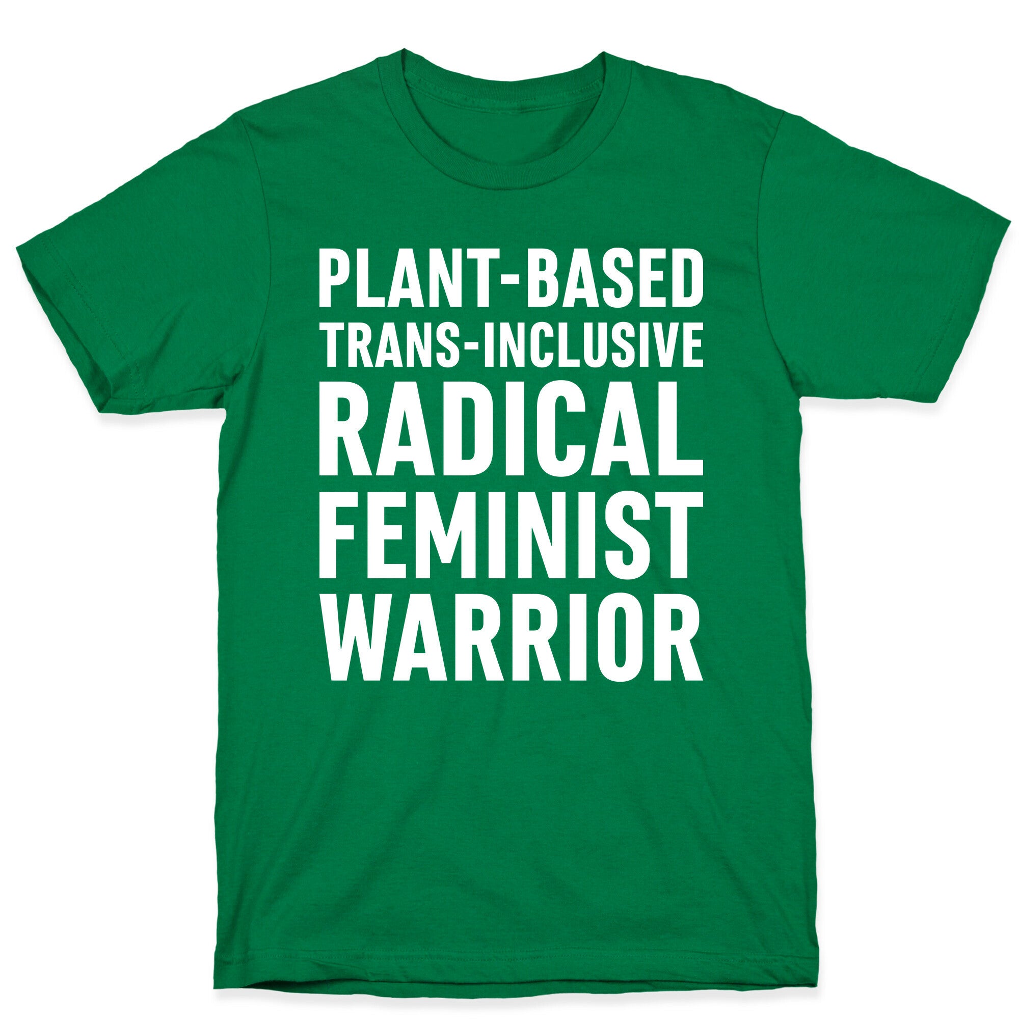 Plant-Based Trans-Inclusive Radical Feminist Warrior T-Shirt