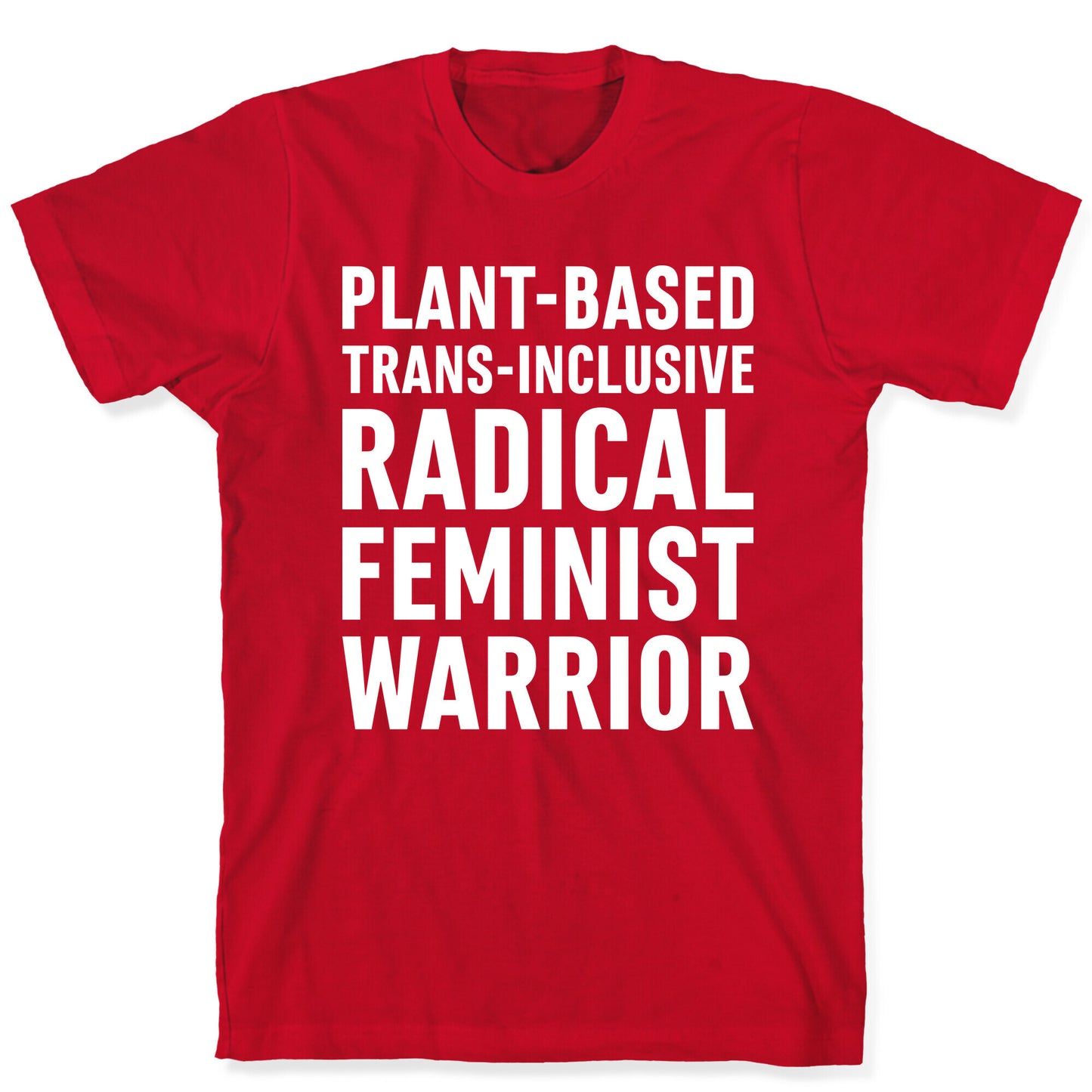 Plant-Based Trans-Inclusive Radical Feminist Warrior T-Shirt