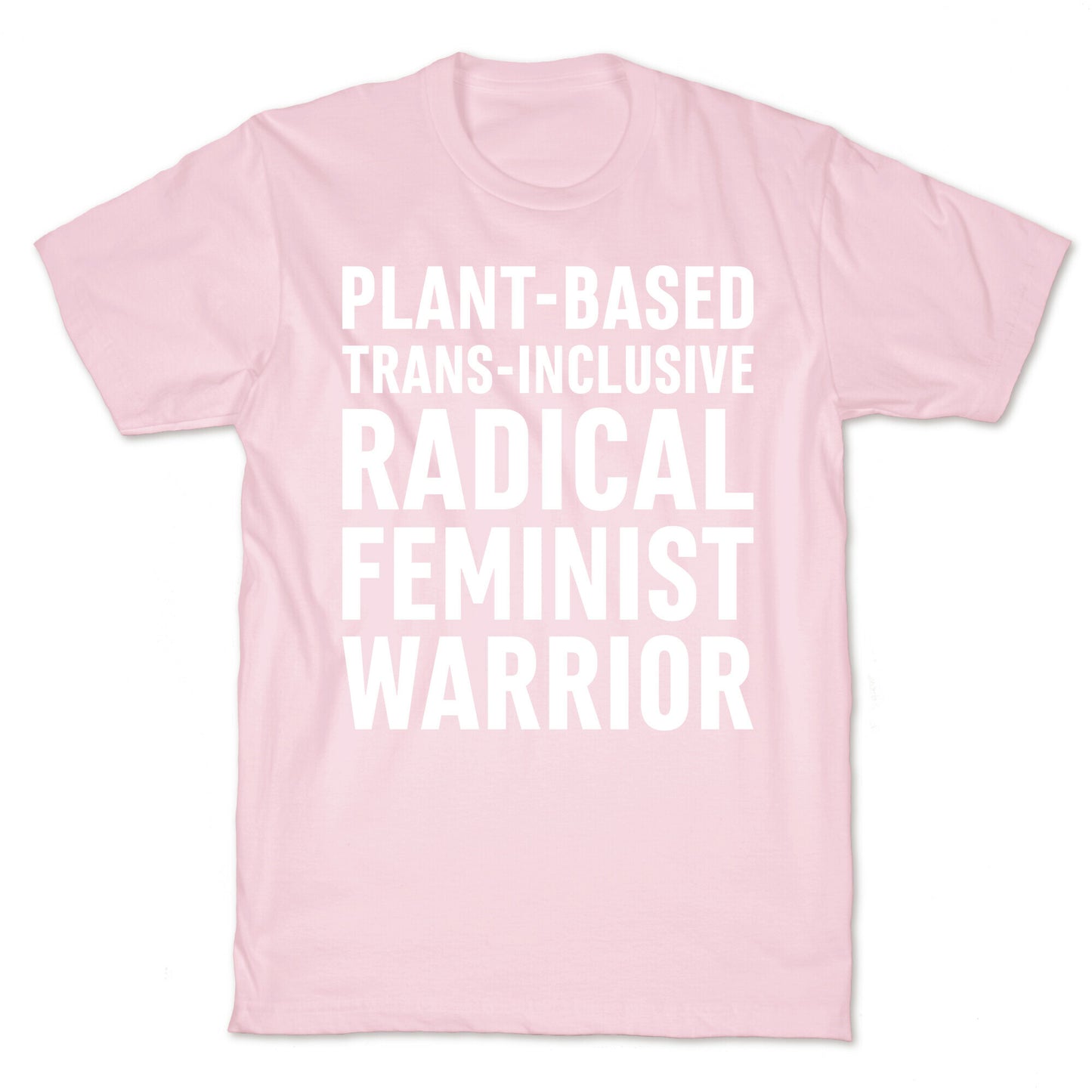 Plant-Based Trans-Inclusive Radical Feminist Warrior T-Shirt