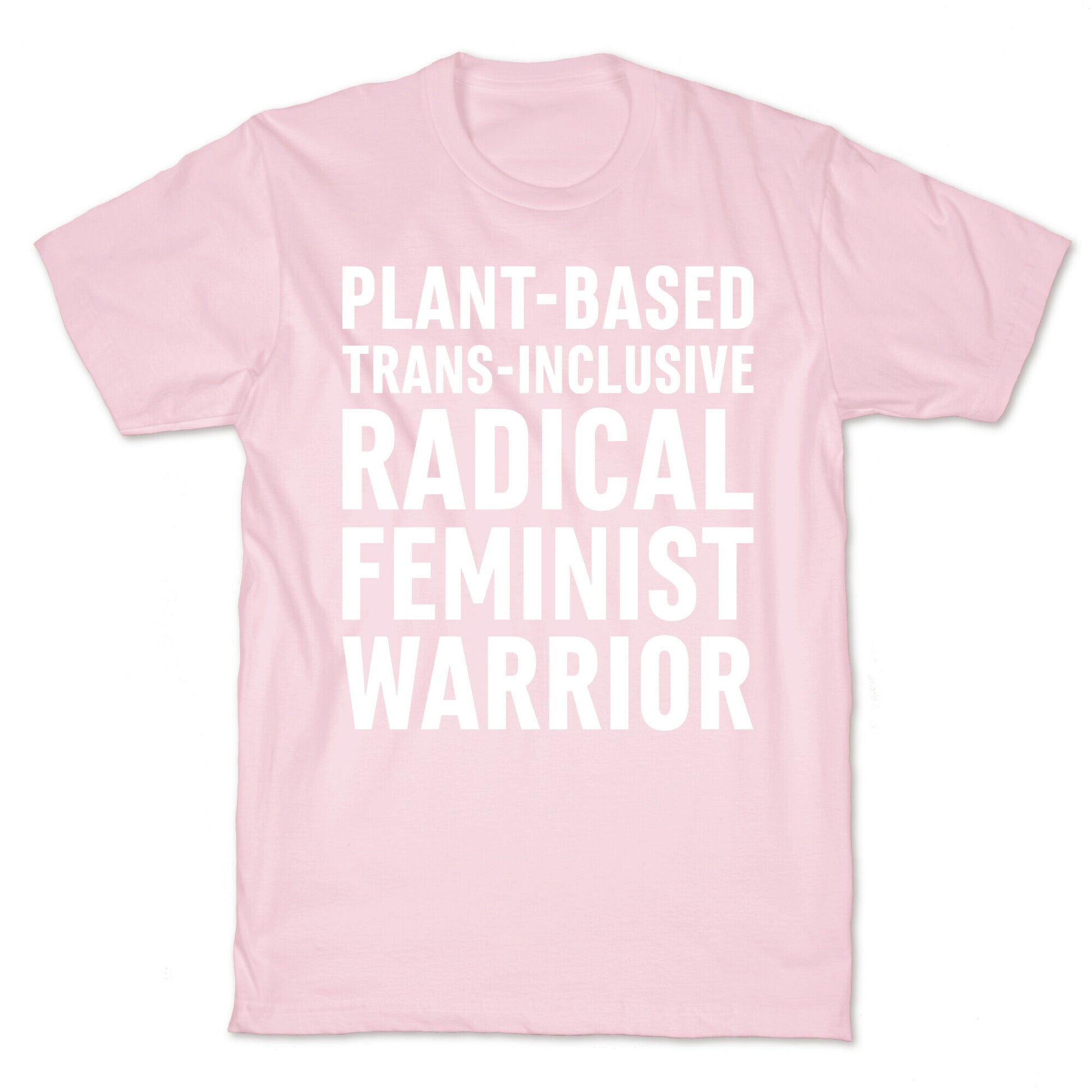 Plant-Based Trans-Inclusive Radical Feminist Warrior T-Shirt