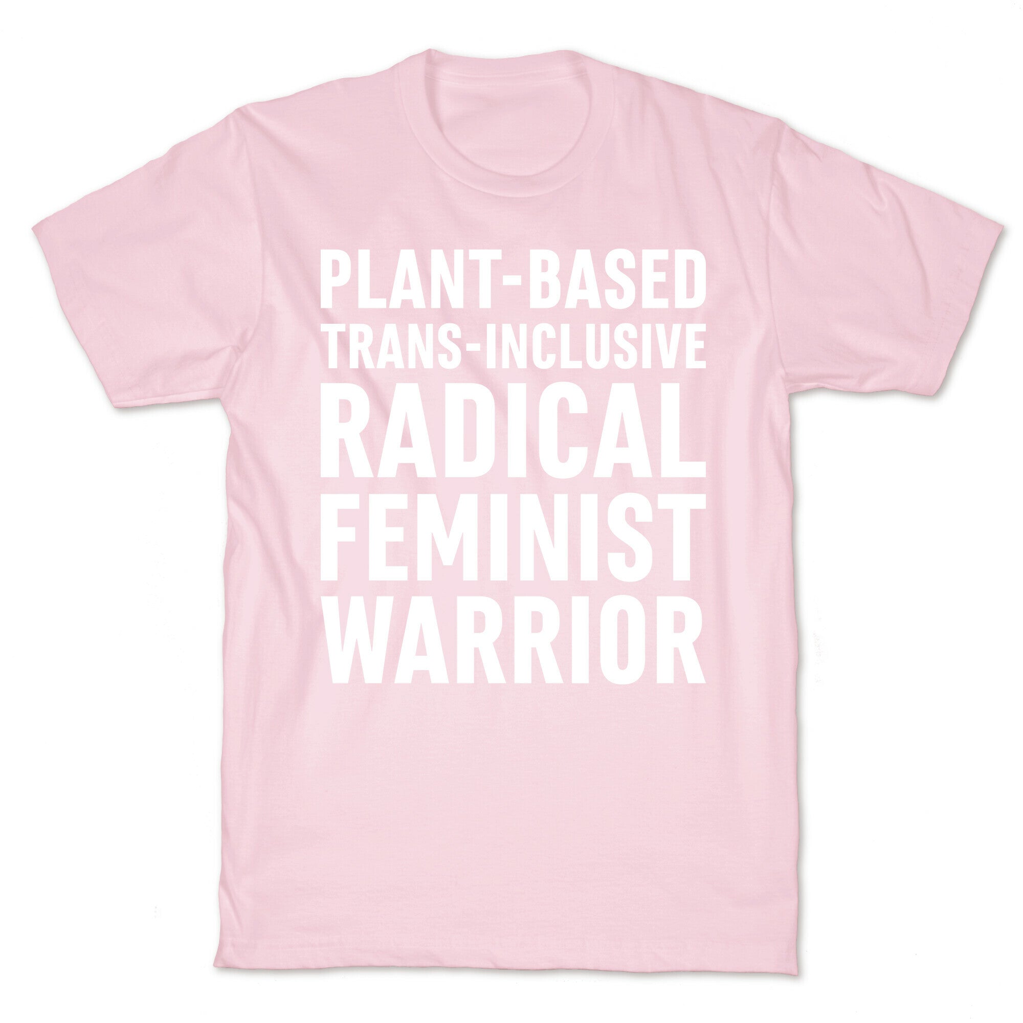 Plant-Based Trans-Inclusive Radical Feminist Warrior T-Shirt