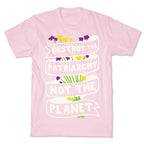 Destroy The Patriarchy Not The Planet T-Shirt