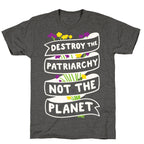 Destroy The Patriarchy Not The Planet Unisex Triblend Tee
