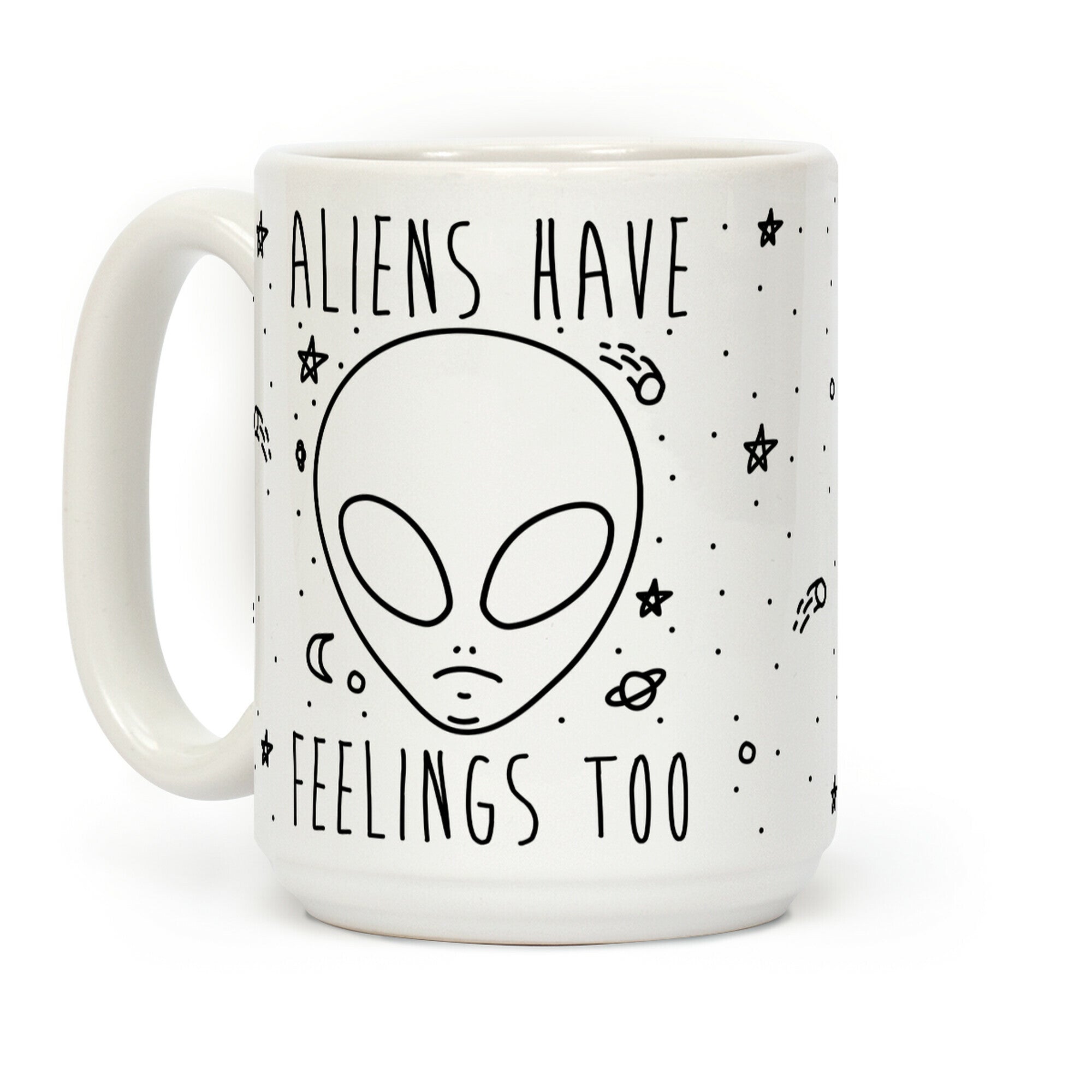 Aliens Have Feelings Too Coffee Mug