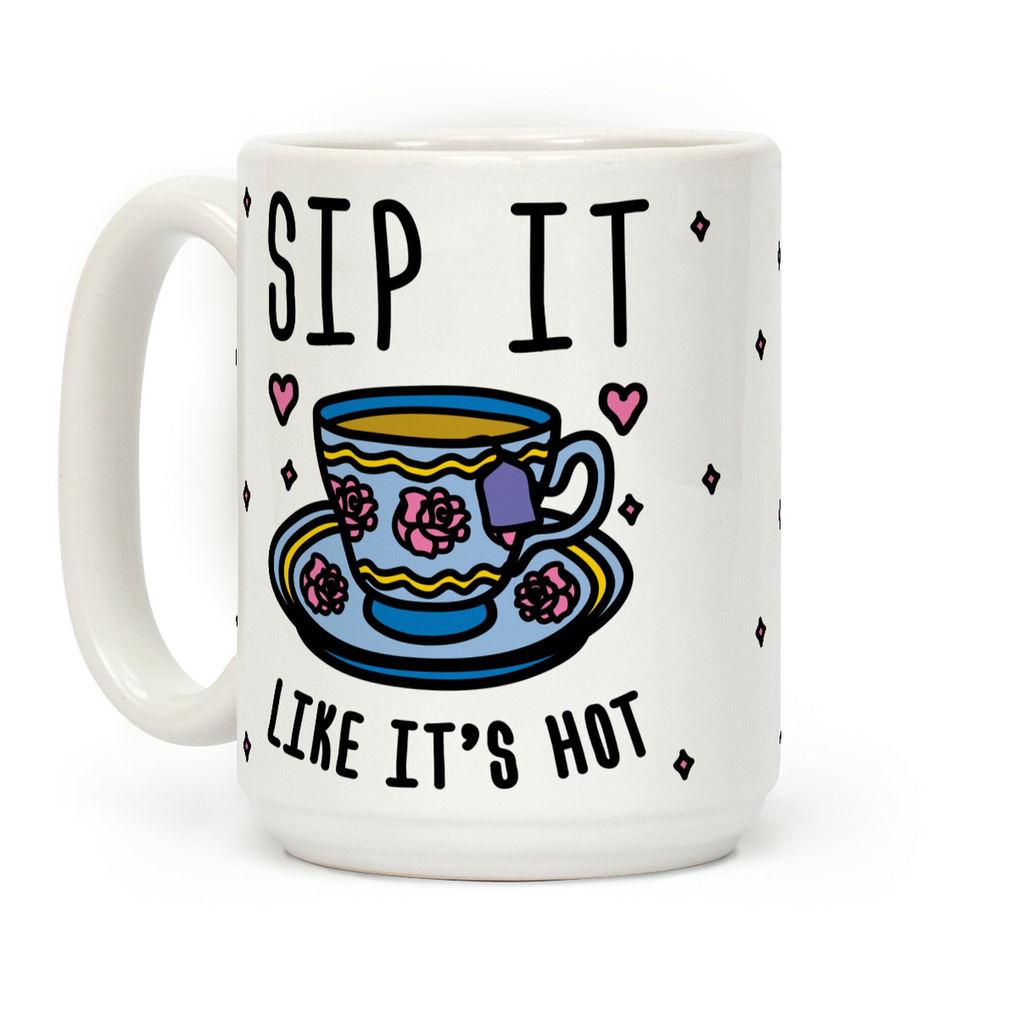 Sip It Like It's Hot Coffee Mug