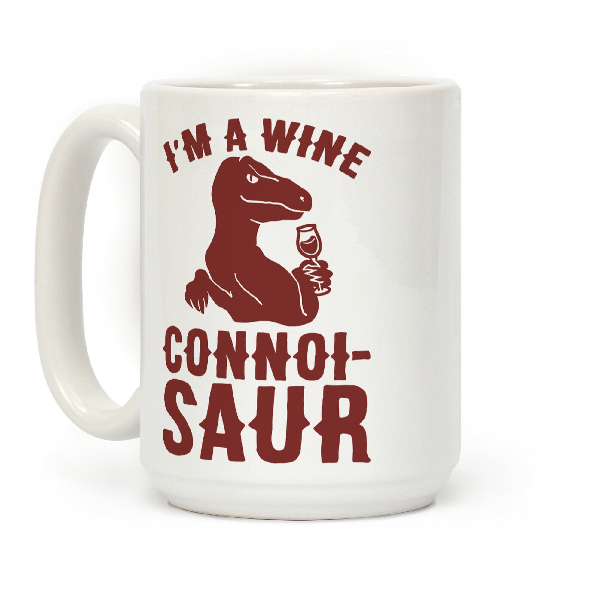 I'm A Wine Connoissaur Coffee Mug
