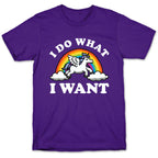 I Do What I Want (Unicorn) T-Shirt