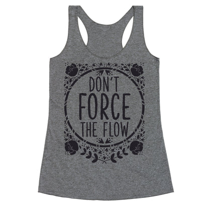 Don't Force the Flow Racerback Tank