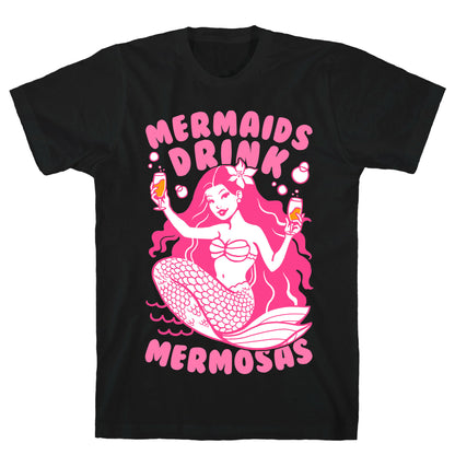 Mermaids Drink Mermosas T-Shirt