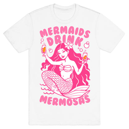 Mermaids Drink Mermosas T-Shirt