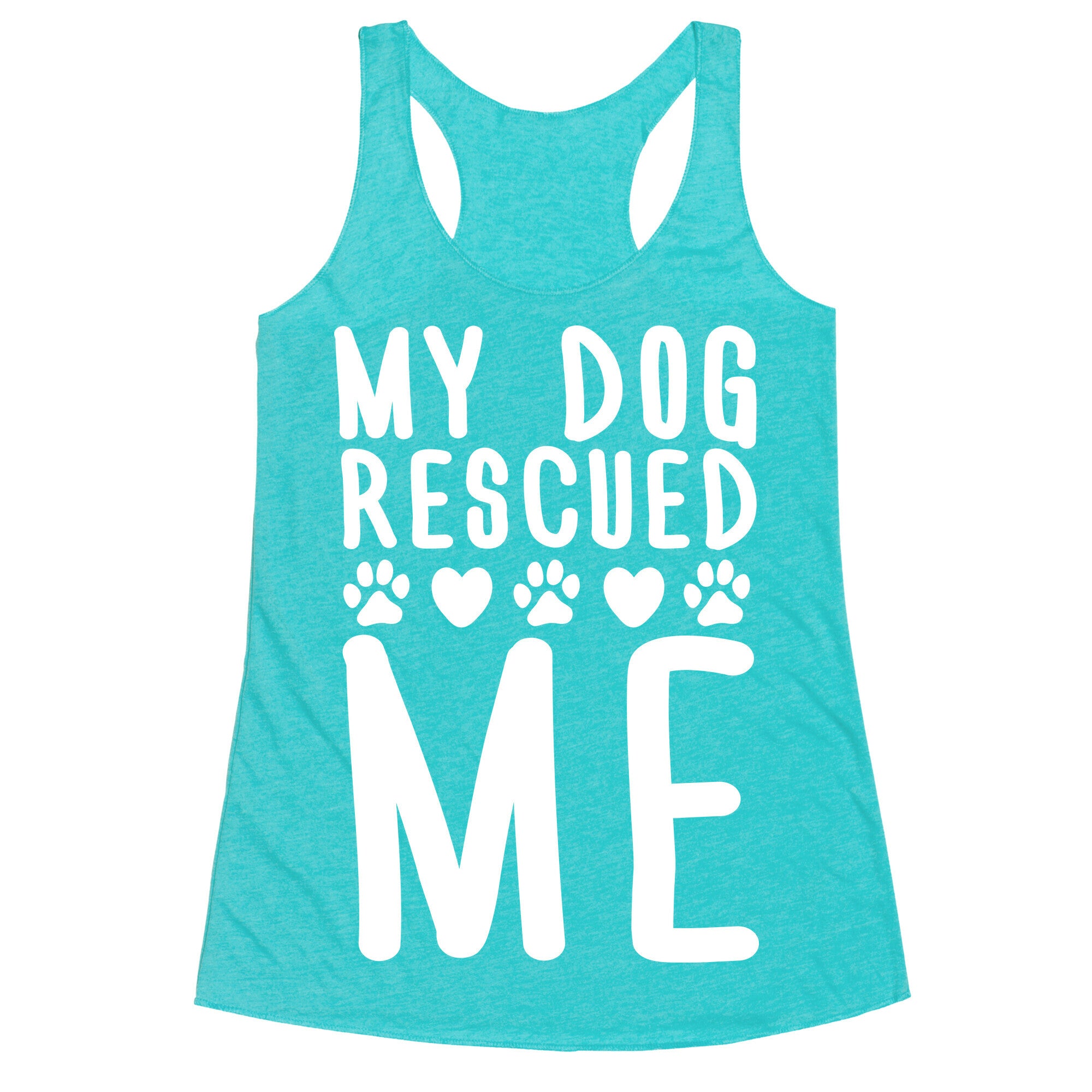 My Dog Rescued Me Racerback Tank