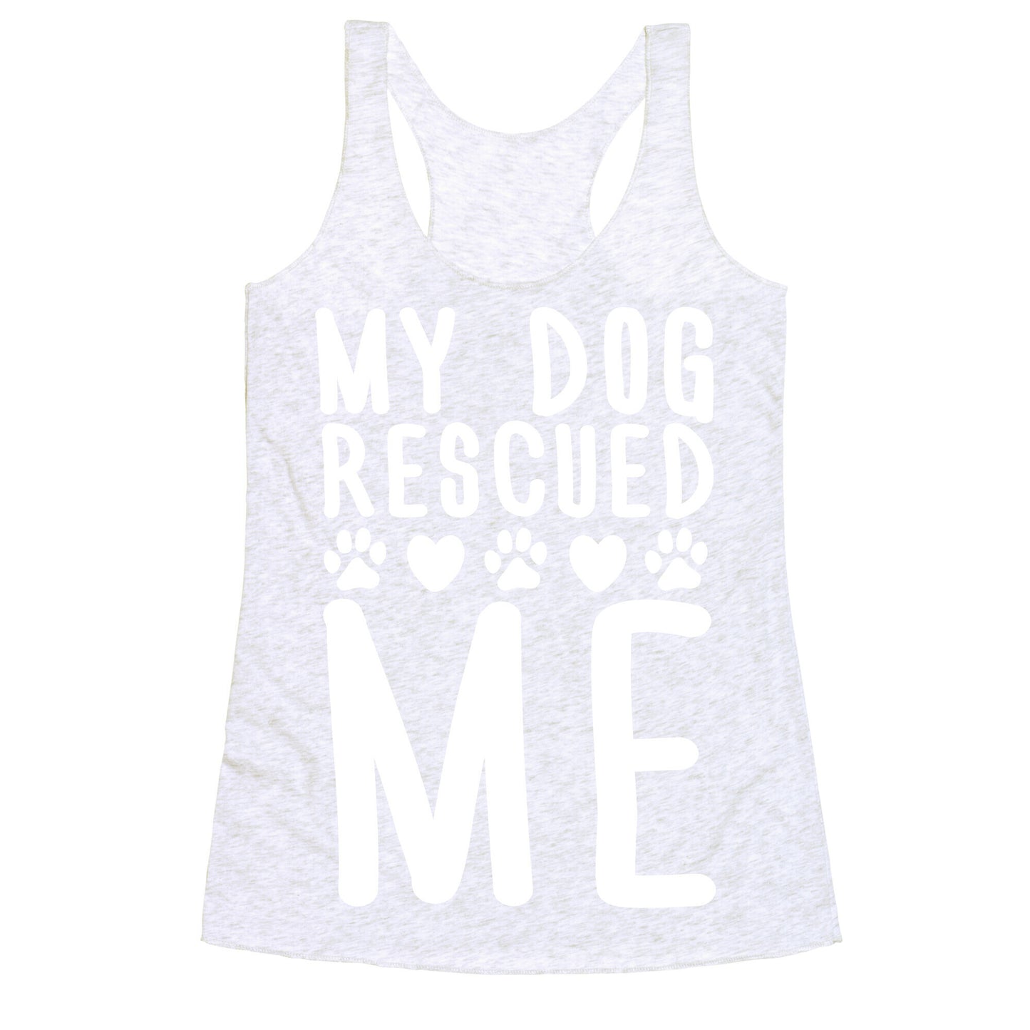 My Dog Rescued Me Racerback Tank