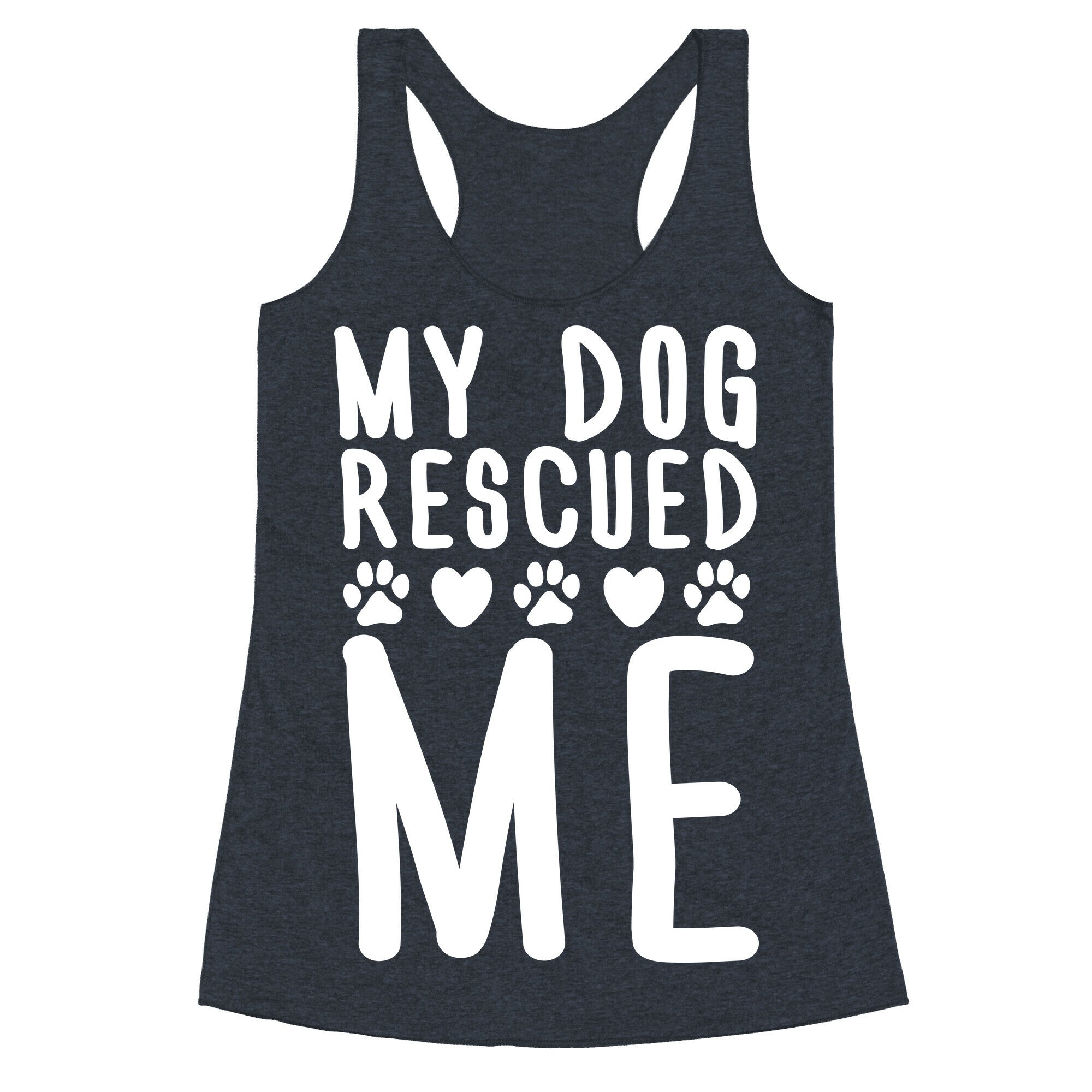 My Dog Rescued Me Racerback Tank