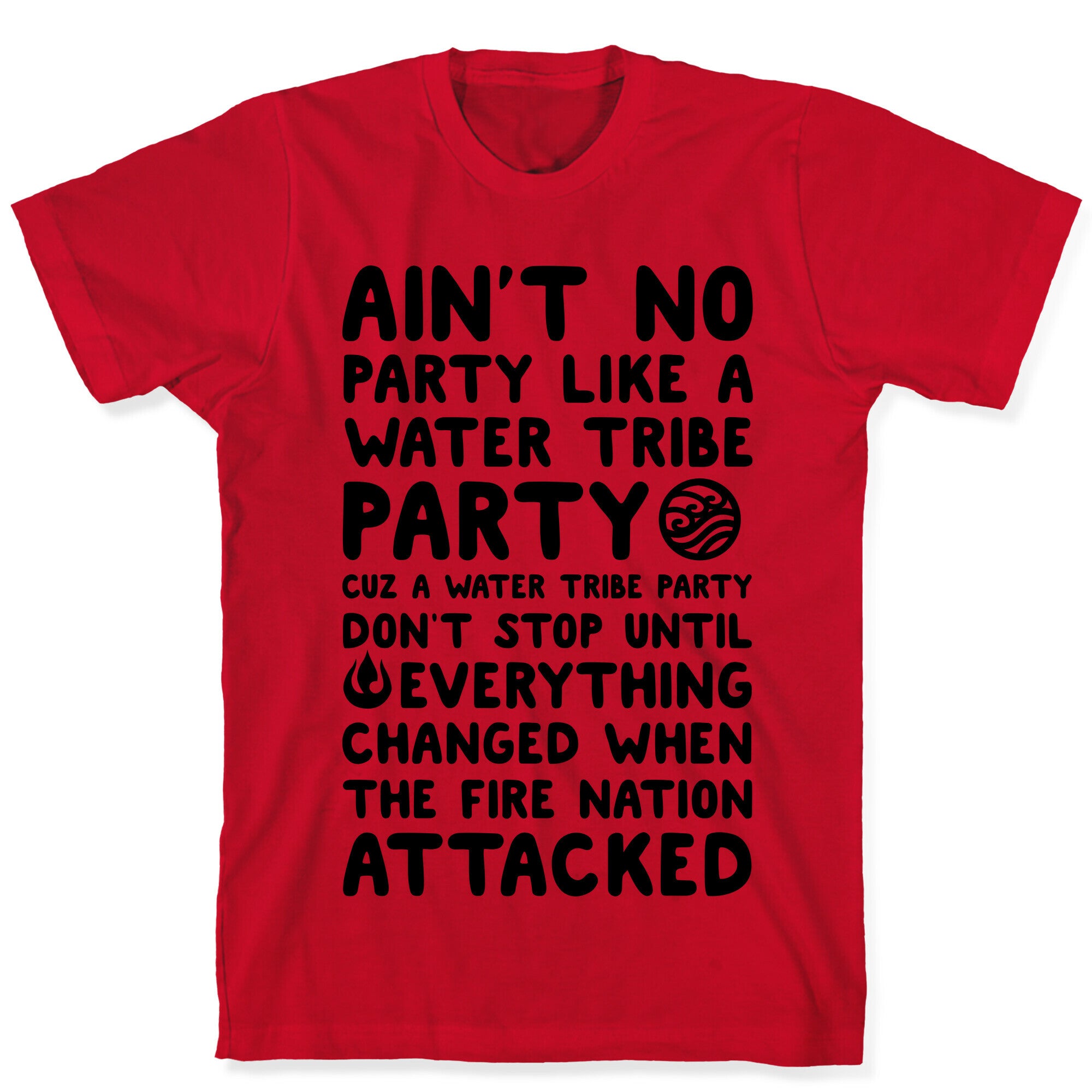 Ain't No Party Like A Water Tribe Party T-Shirt