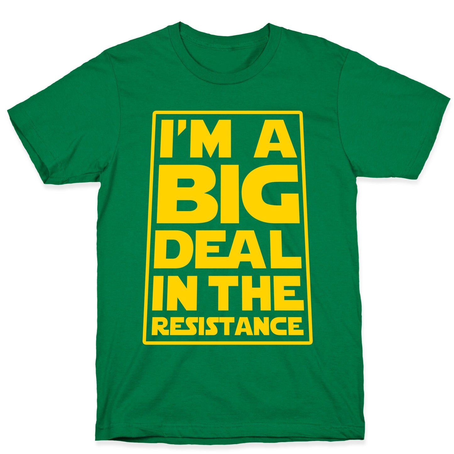 I'm a Big Deal in the Resistance T-Shirt