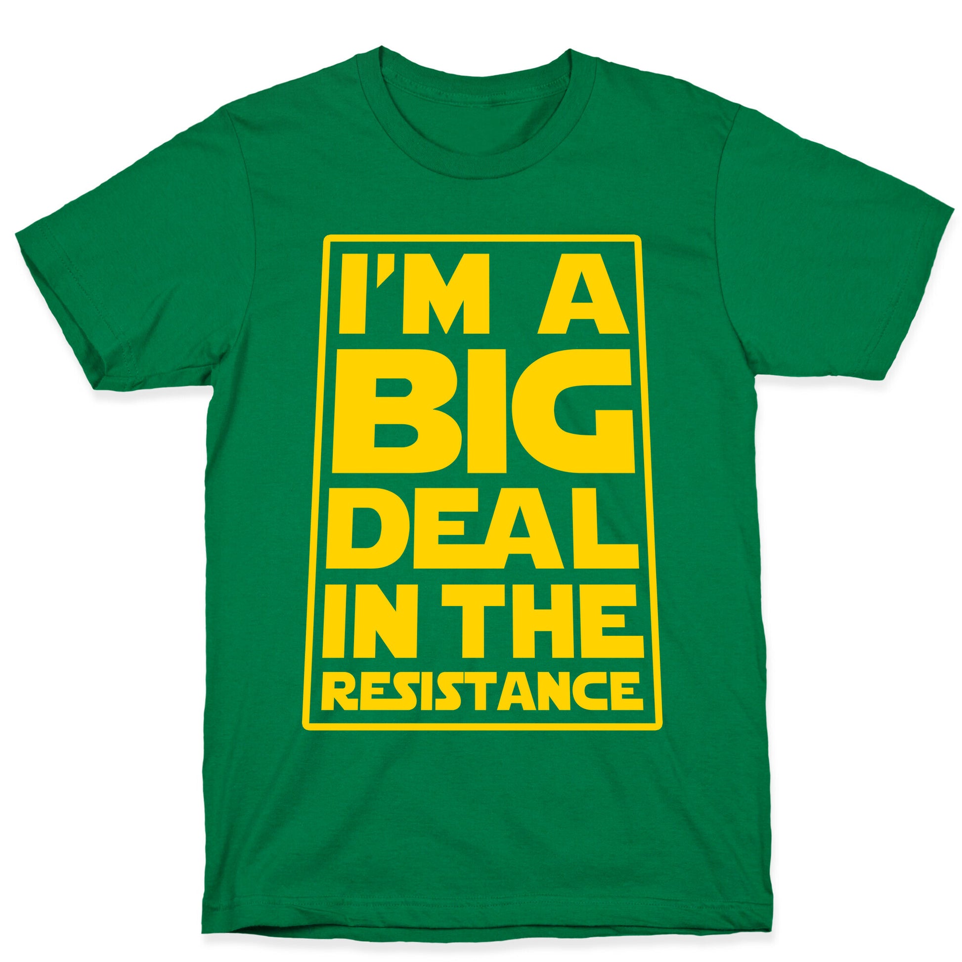 I'm a Big Deal in the Resistance T-Shirt